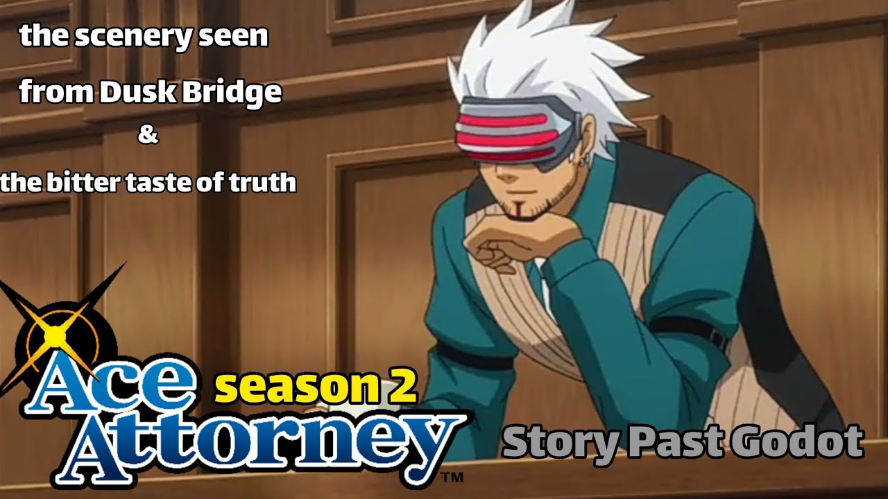 Ace Attorney season 2: (Story Past Godot) - English Dub/Sub