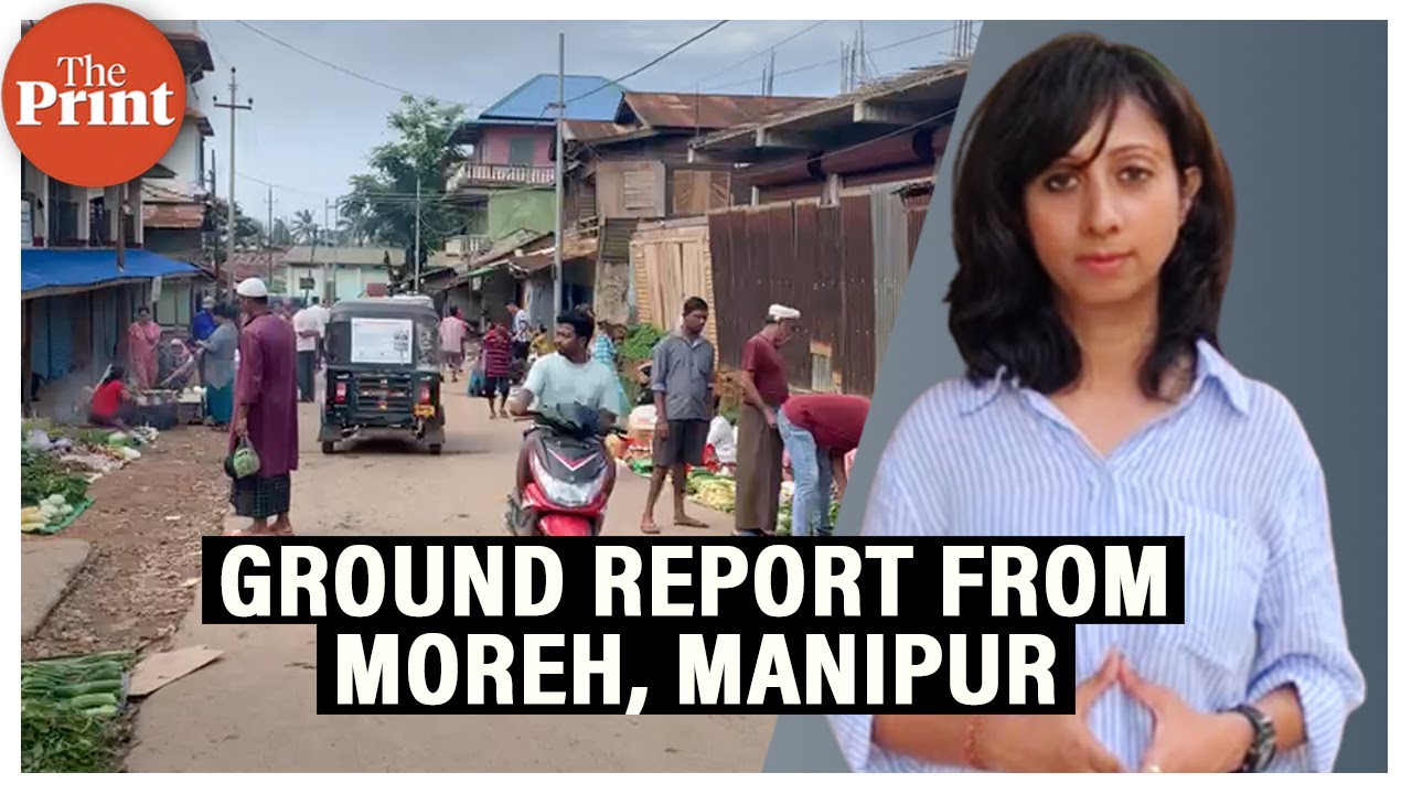 ‘Don’t have enough to eat’- How Manipur violence has affected Informal cross border trade in Moreh