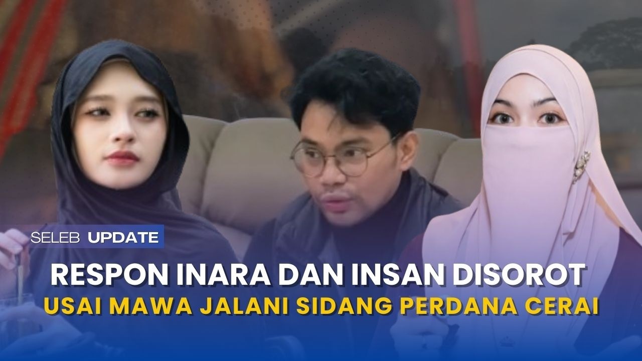 Mawa Buka Suara Usai Sidang Cerai Perdana! Inara dan Insanul Fahmi Terciduk Lakukan Hal Tak Terduga
