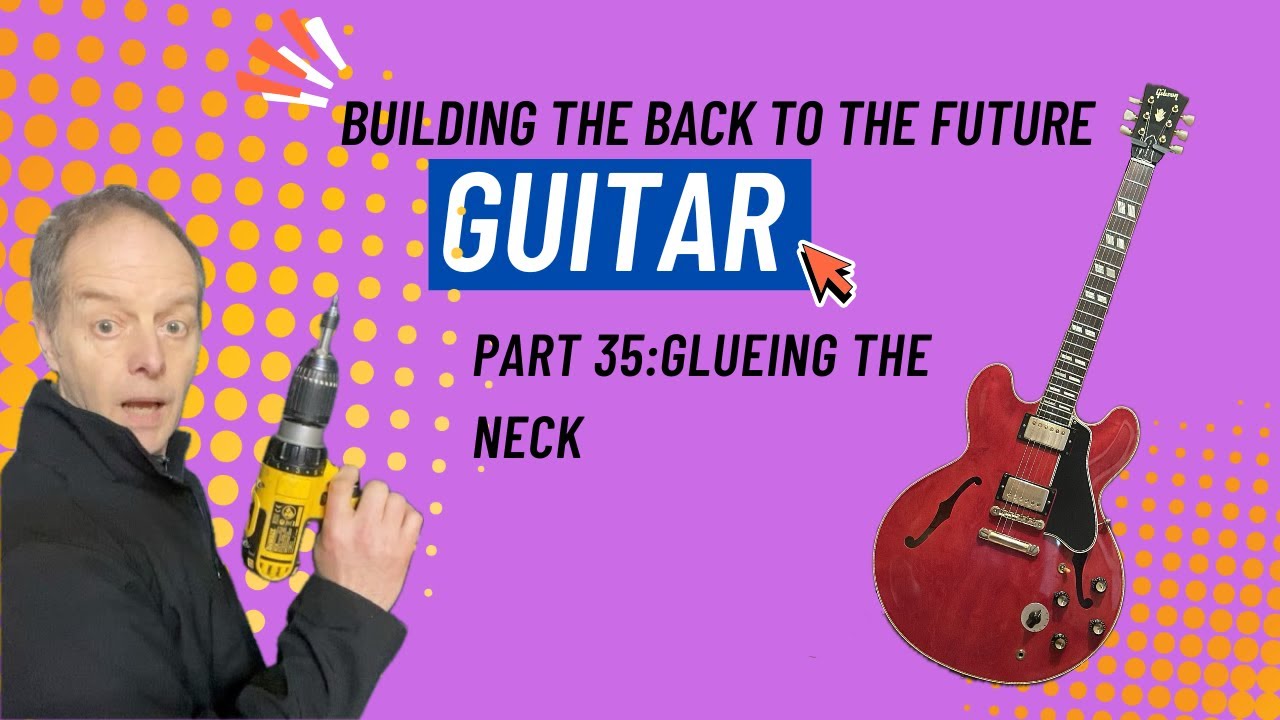 How to glue a guitar neck: Back to the future guitar build pt35