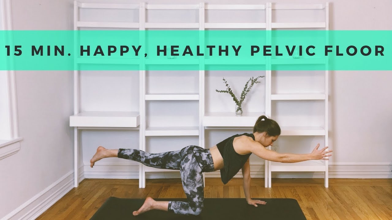 Happy Healthy Pelvic Floor | 15 minute Yoga Practice