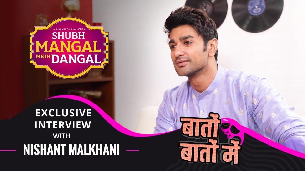 Nishant Malkhani Opens Up About His Relationships | Baton Baton Mein