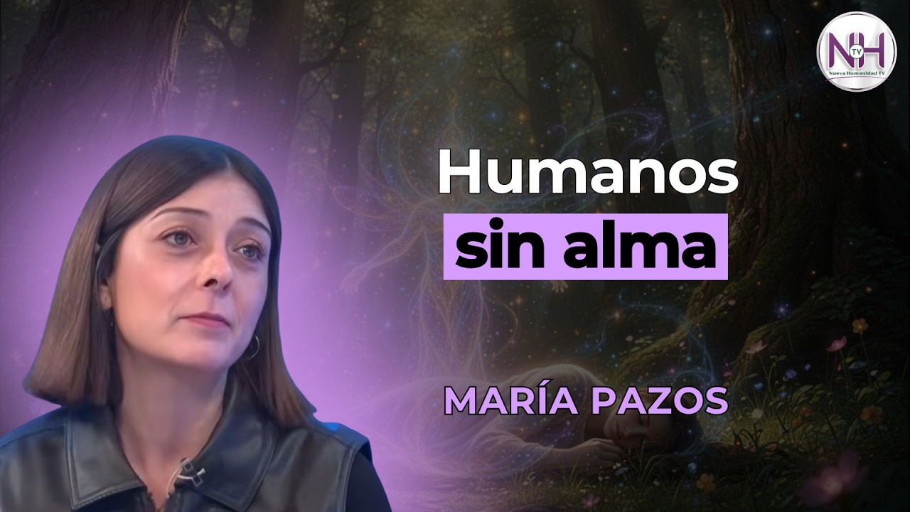 ✨ HUMANOS SIN ALMA, con María Pazos - en Nueva Humanidad TV ✨