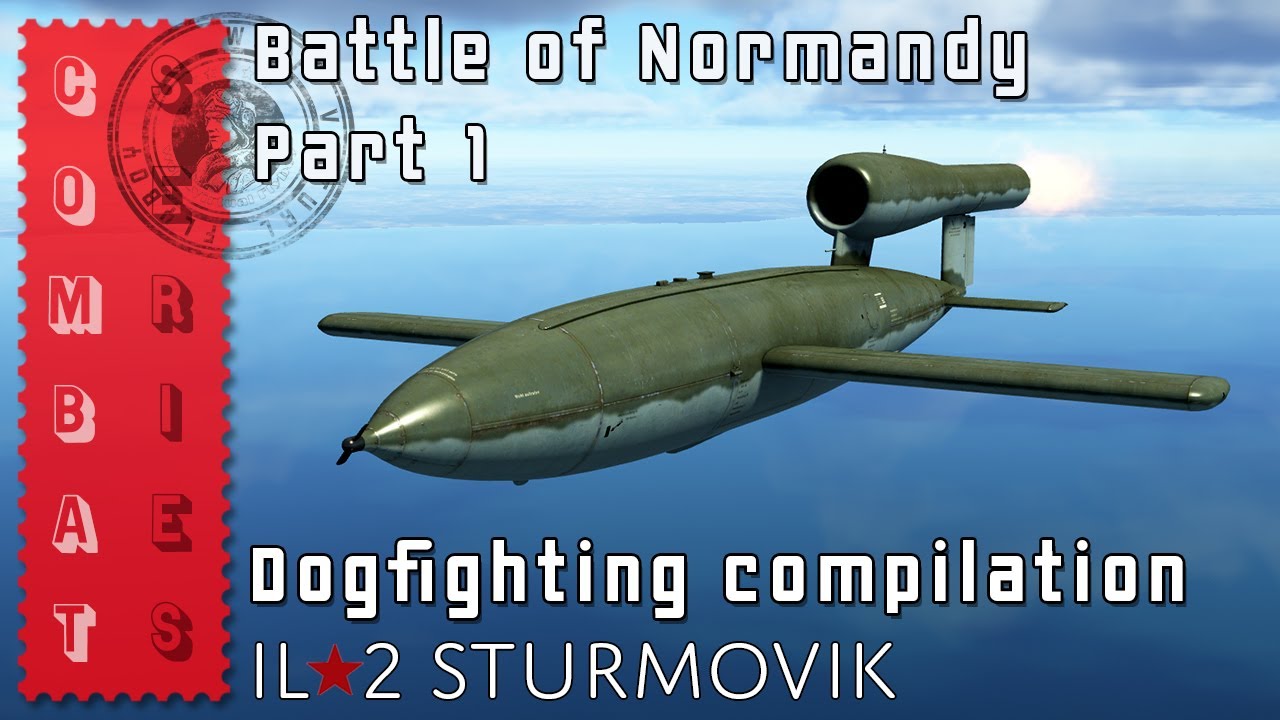 IL2 Sturmovik Game Play 2022 - New Map Battle of Normandy - Part 1 - Combat Compilation