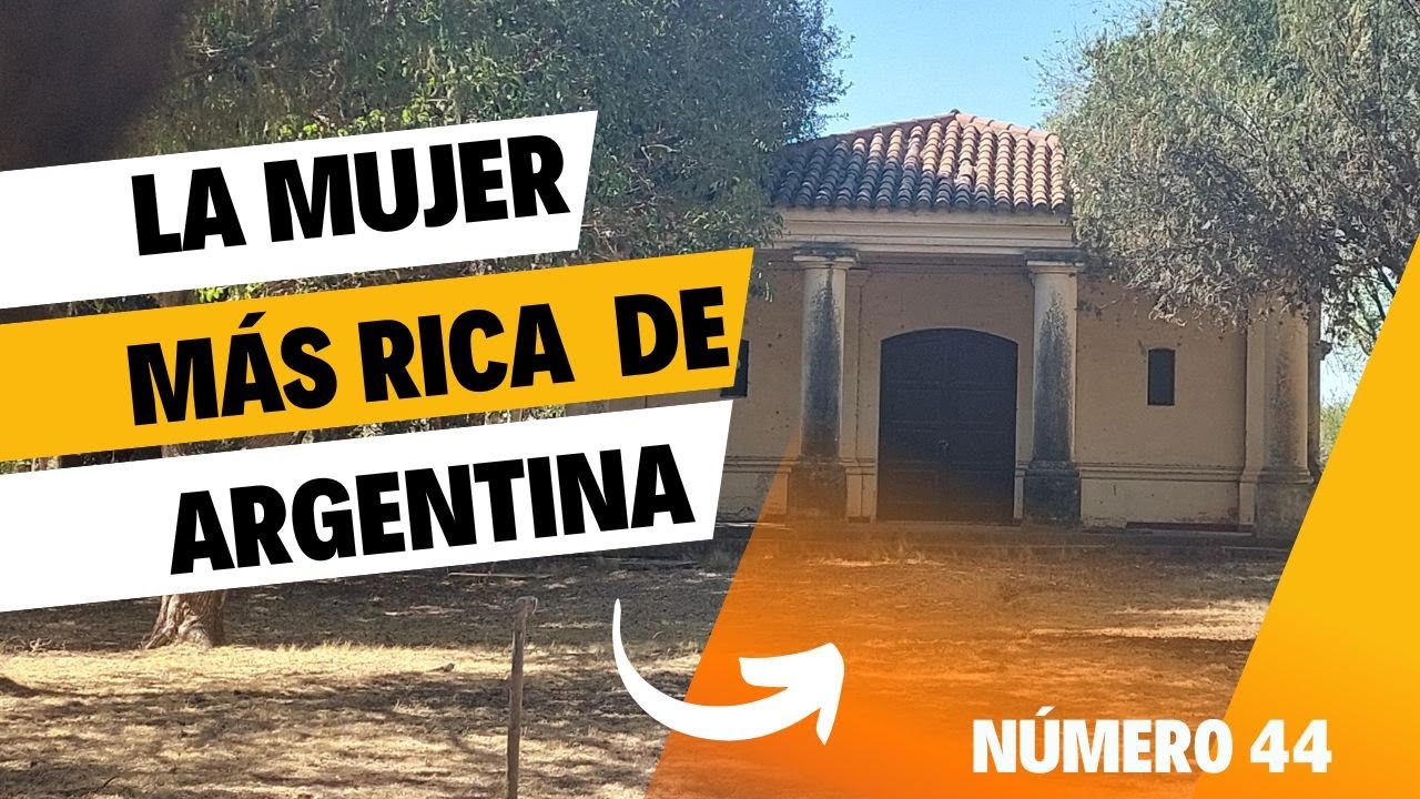 LA MUJER MÁS RICA DE ARGENTINA -   50 Historias Increíbles de las Sierras de Córdoba