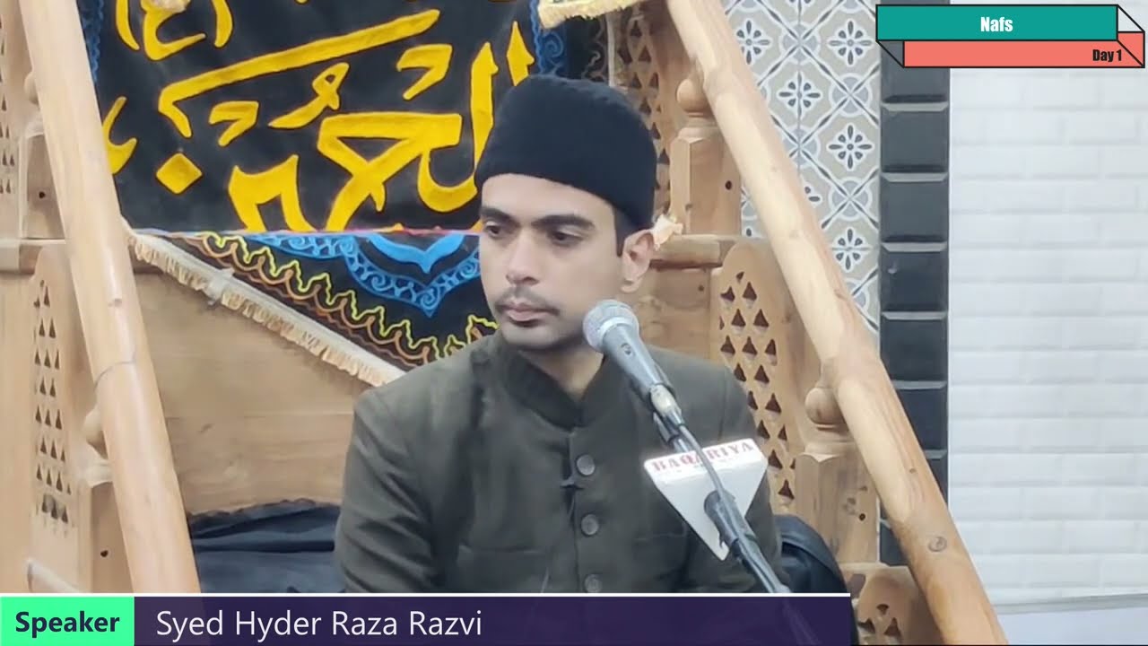 Nafs - Day 1 ! Syed Hyder Raza Razvi