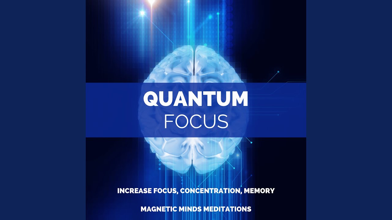 Quantum Focus v.12 (Increase Focus, Concentration, Memory)