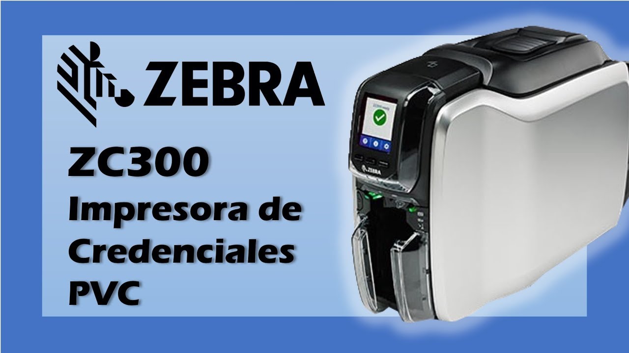 Zebra® ZC300 Impresora de Credenciales / Tarjetas PVC Doble Cara