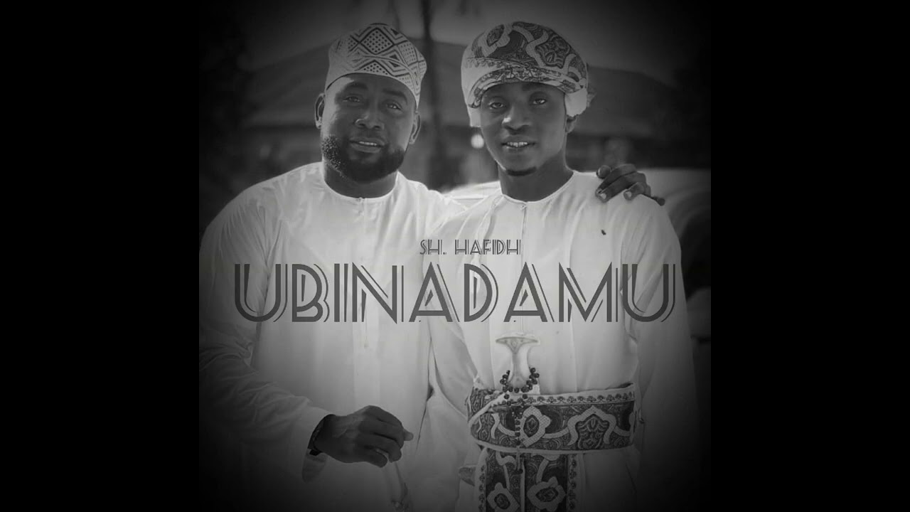 Sh. Hafidh New Qaswida - UBINADAMU (Official Audio 2022)