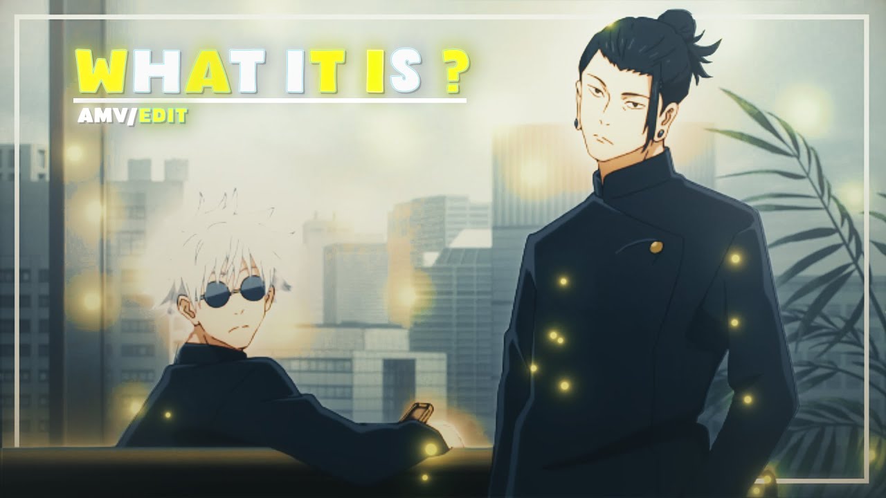 What It Is ? - Jujutsu Kaisen - [AMV/EDIT]