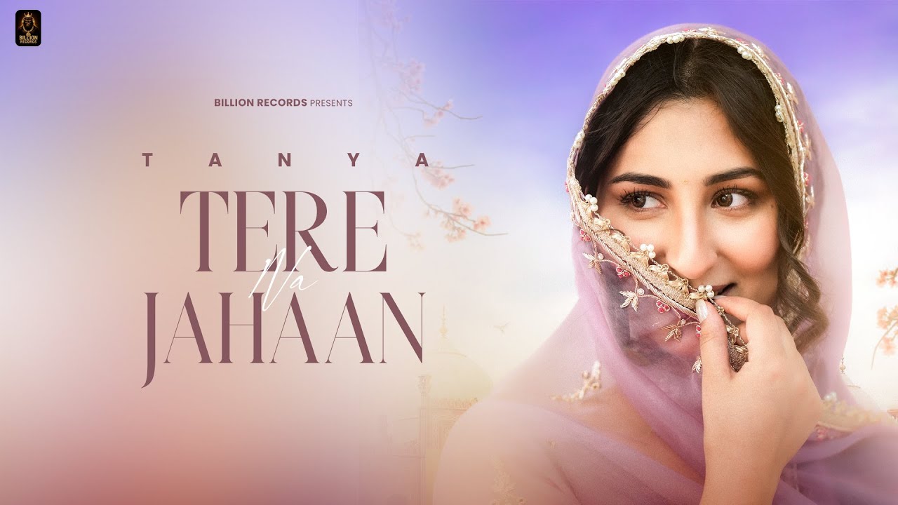 Tere Na Jahaan | Tanya | Davinder Salala  | Latest PunjabI Song 2025 | Billion Records