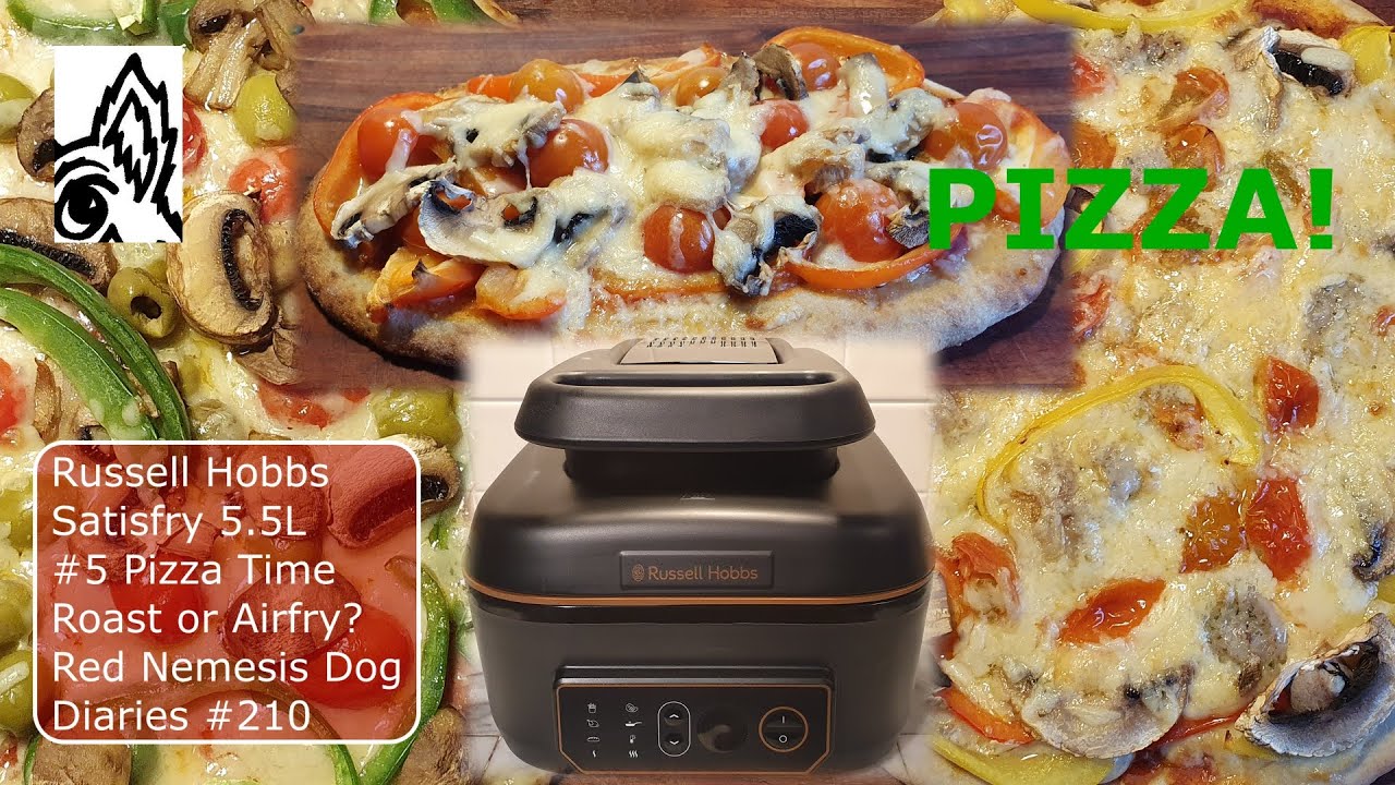 Russell Hobbs Satisfry 5.5L #5 Pizza Time: Roast or Airfry? Red Nemesis Dog Diaries #210