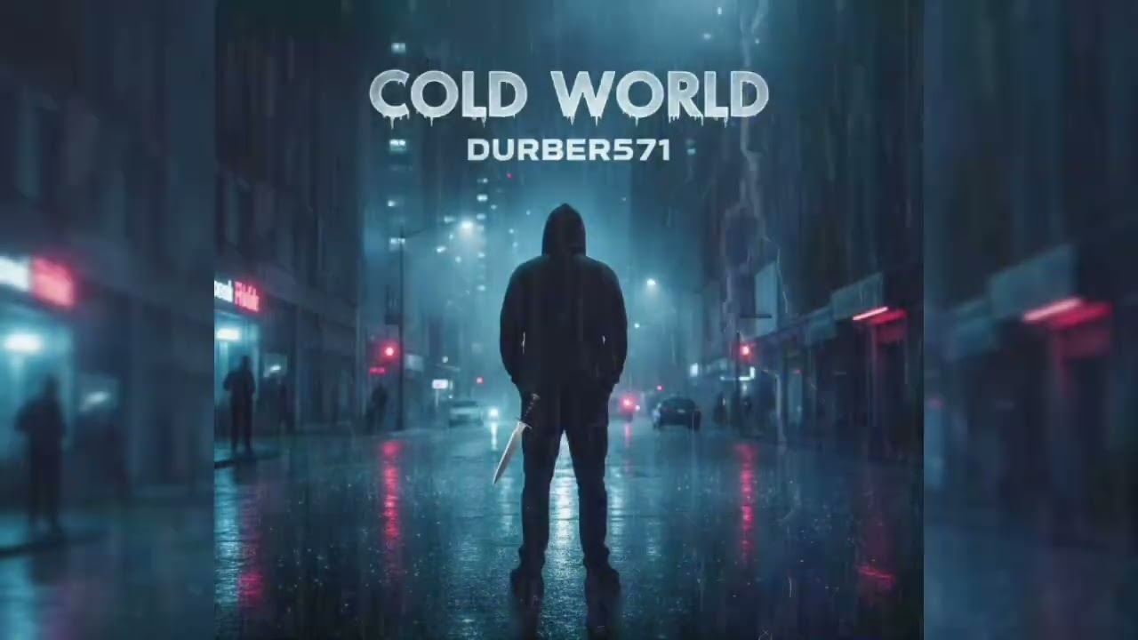 Durber571 - Cold World