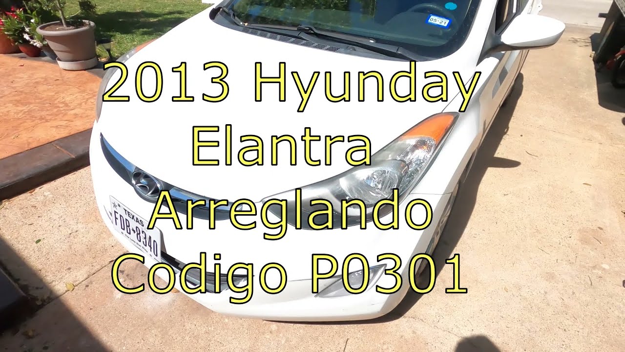 2013 Hyundai Codigo p0301( falla en el cilindro 1)  Cambio de Bujias