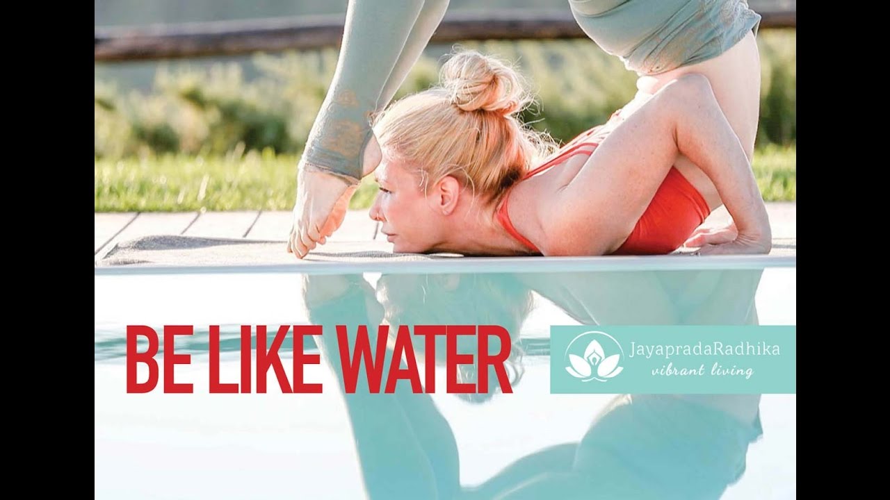 Be like water | Jayaprada Radhika Yoga