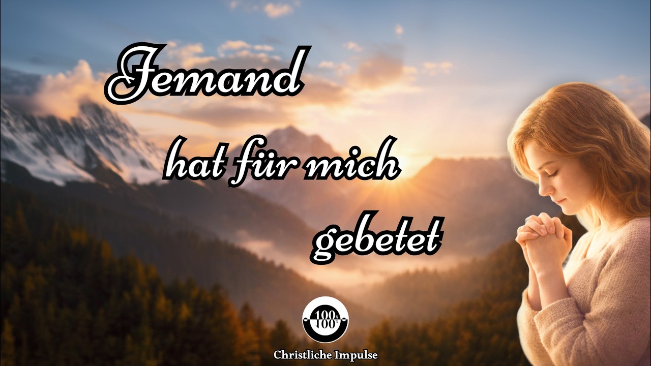 Jemand hat für mich gebetet 🙏