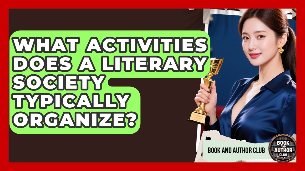 What Activities Does a Literary Society Typically Organize? | Book and Author Club News