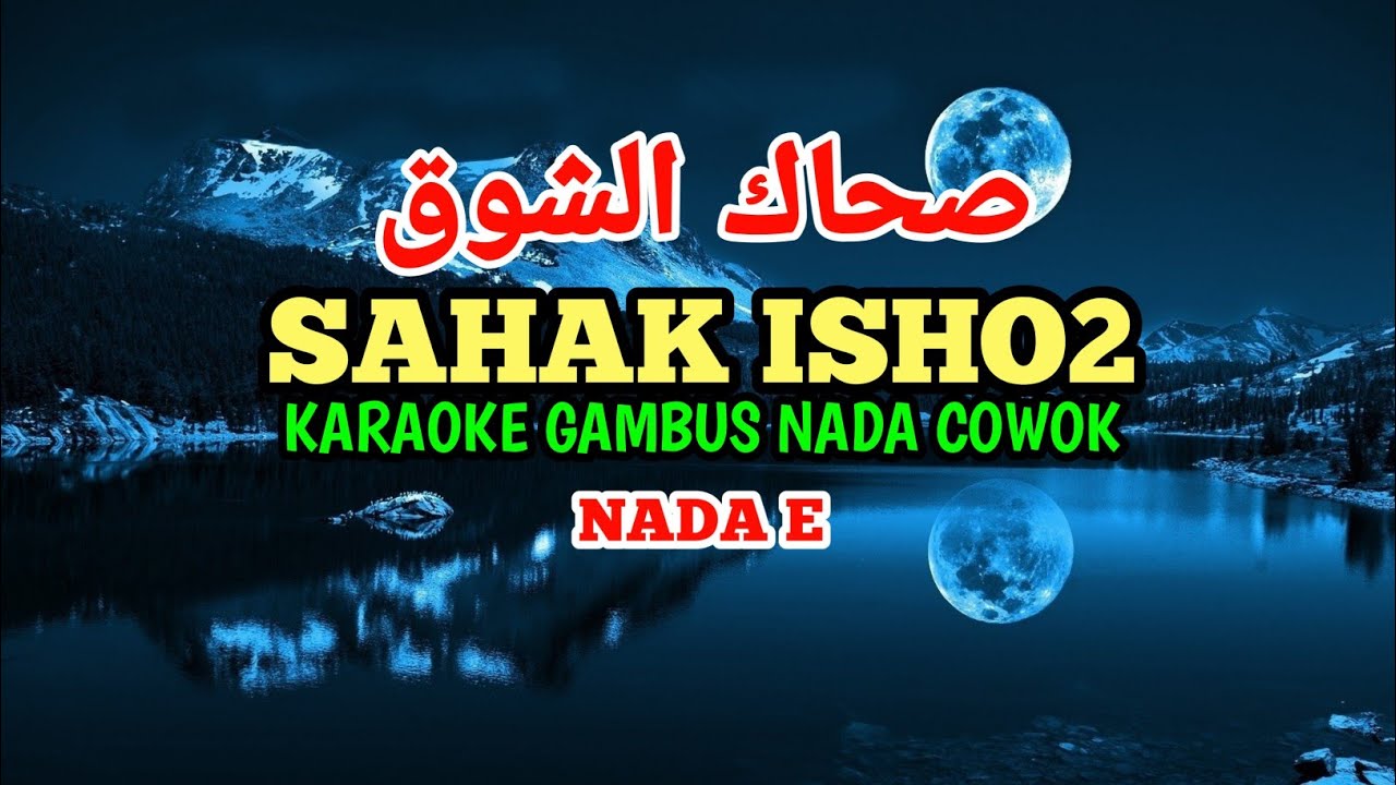 SAHAK ISHO2 (KARAOKE)‼️Nada Cowok. E