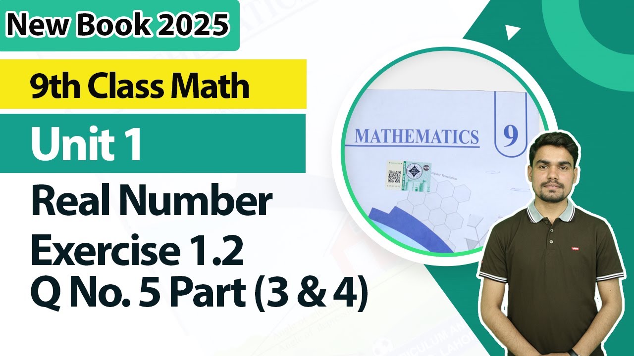 9th Class Math New Book 2025 |  Real Numbers Ex 1.2, Q No. 5  Part 3, 4 |  9th Class Math Unit 1
