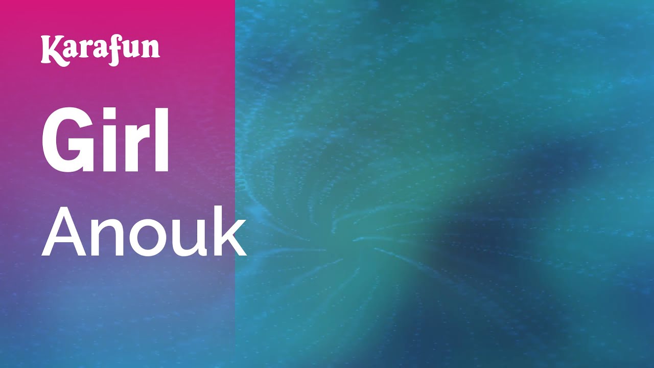 Girl - Anouk | Karaoke Version | KaraFun
