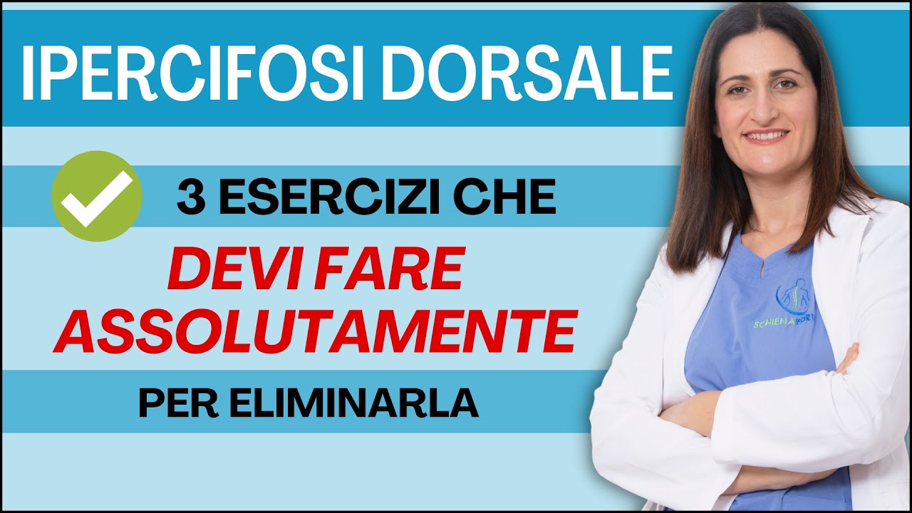 IPERCIFOSI DORSALE - 3 Esercizi per eliminarla e ripristinare la Postura corretta di Spalle e Collo