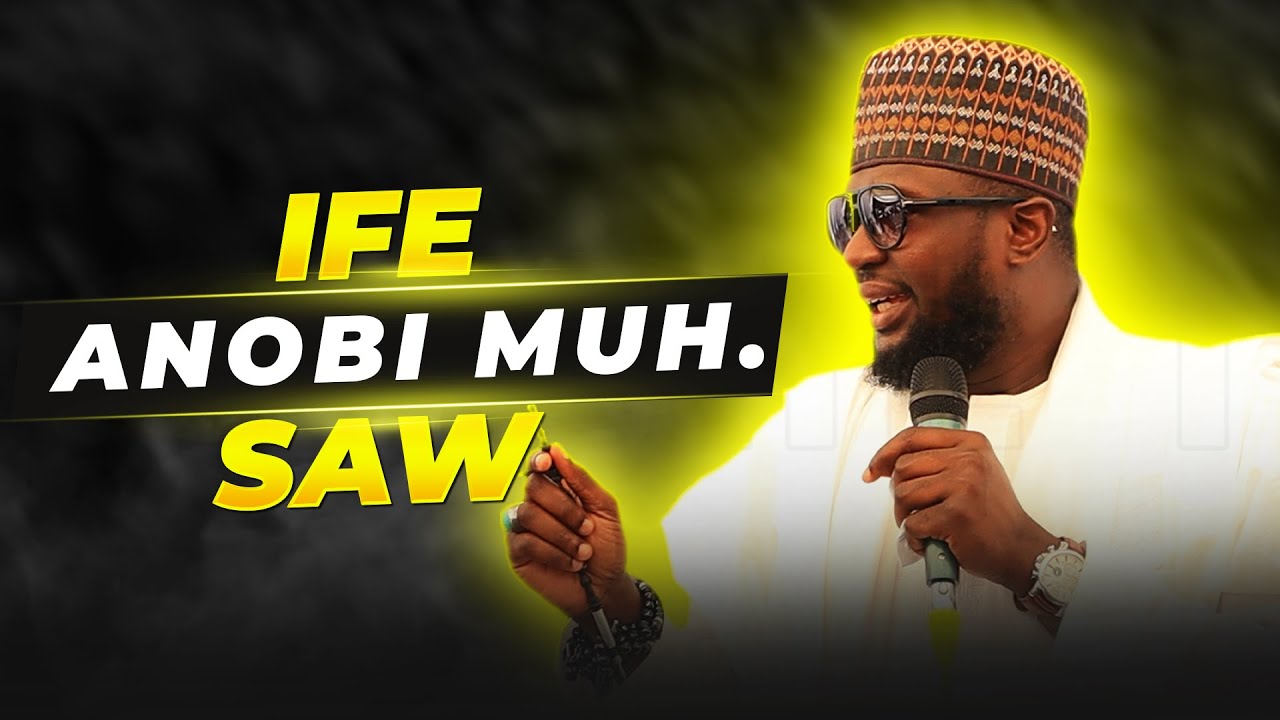 IFE ANOBI (SAW) - Sheikh Ahmad Almukthar