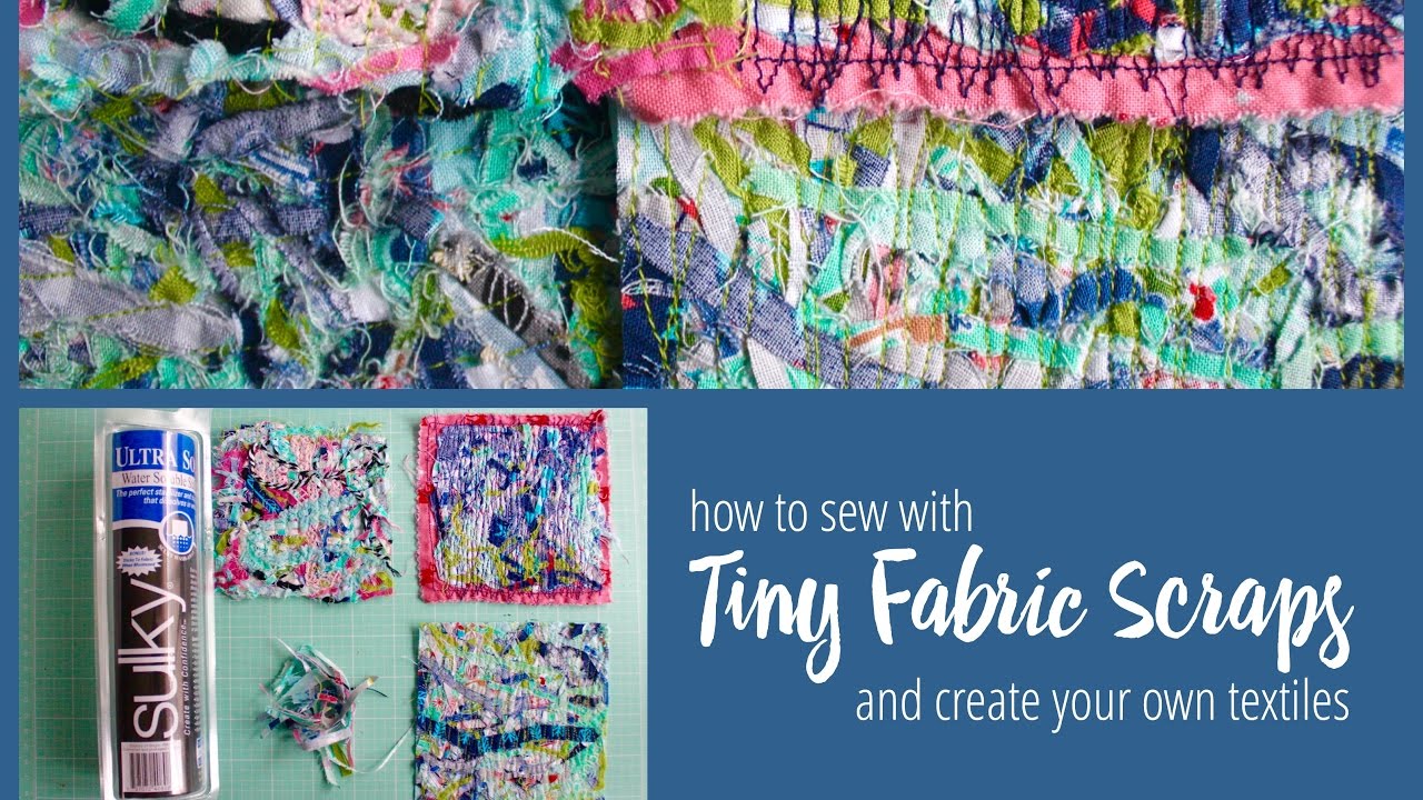 How To Sew With Tiny Scraps