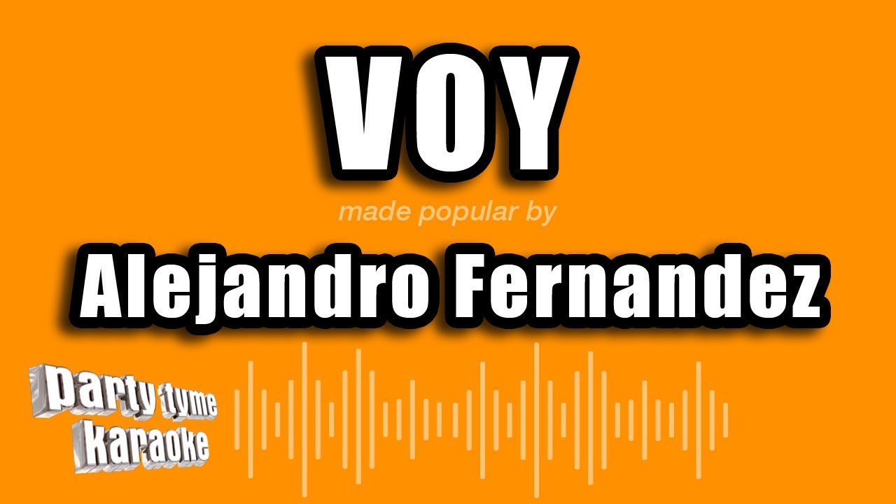 Alejandro Fernandez - Voy (Versión Karaoke)