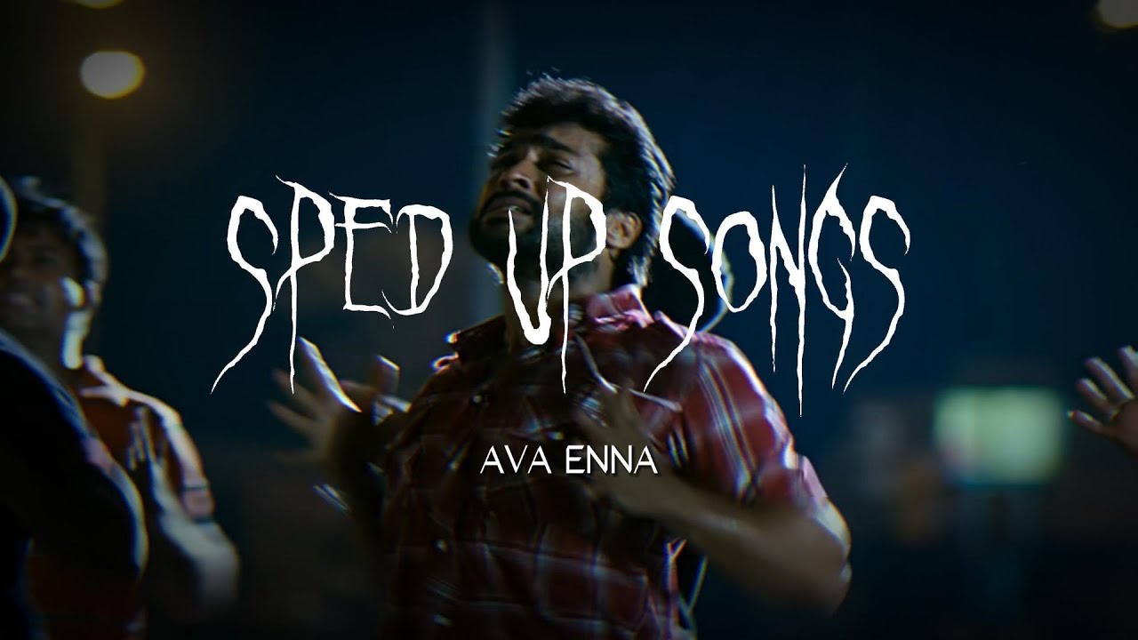 Ava Enna (sped up) | Vaaranam Aayiram