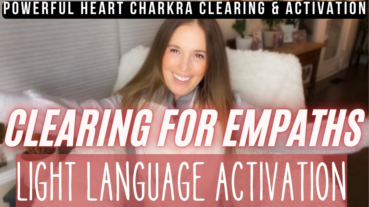 Clearing Energy For Empaths: Powerful LIGHT LANGUAGE