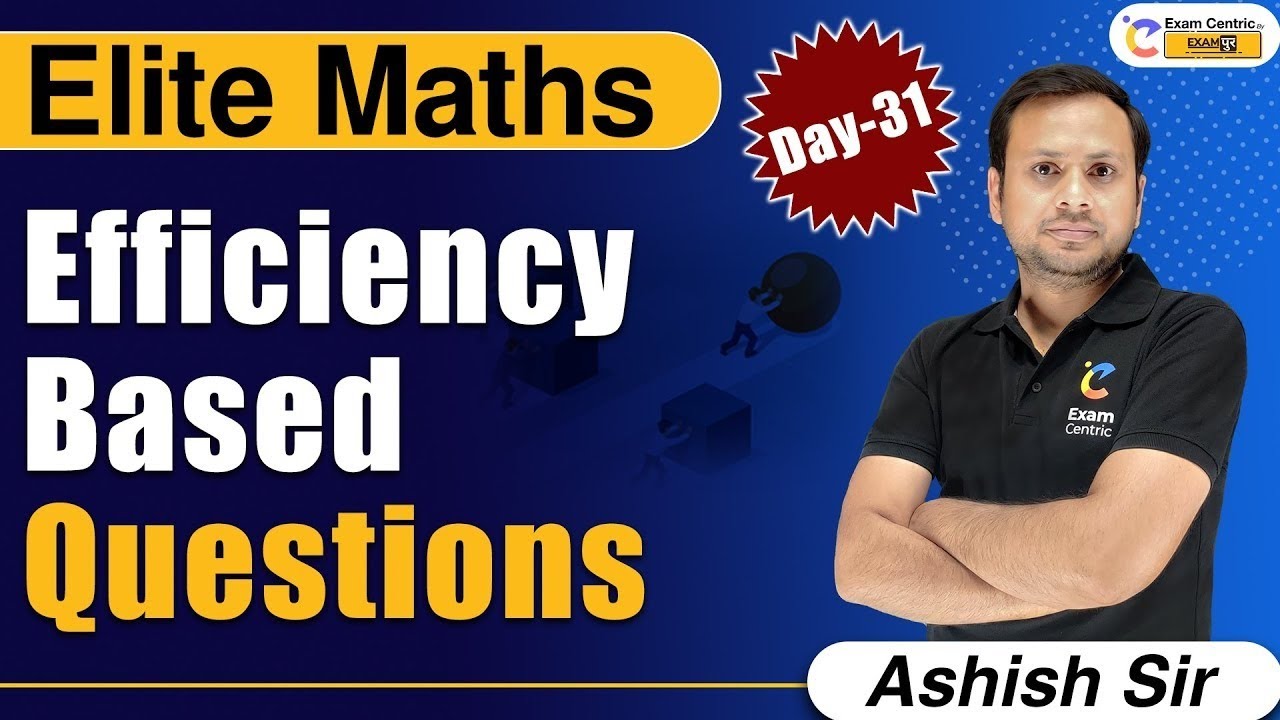 Time and Work | Efficiency Based Questions | Elite Maths | Day-31 | Maths by Ashish Sir