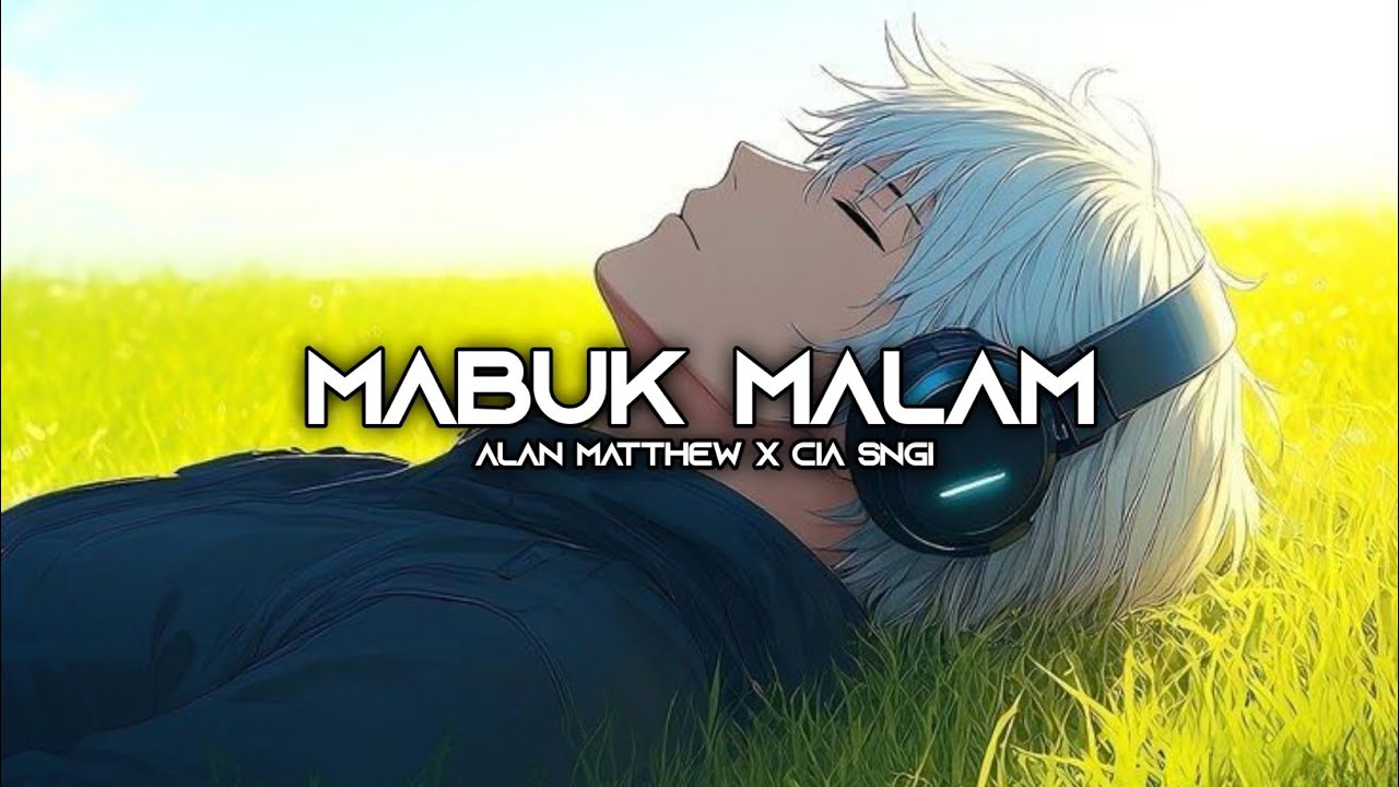 MABUK MALAM (Alan Matthew × Cia Sngi) - LATIN ISKAL