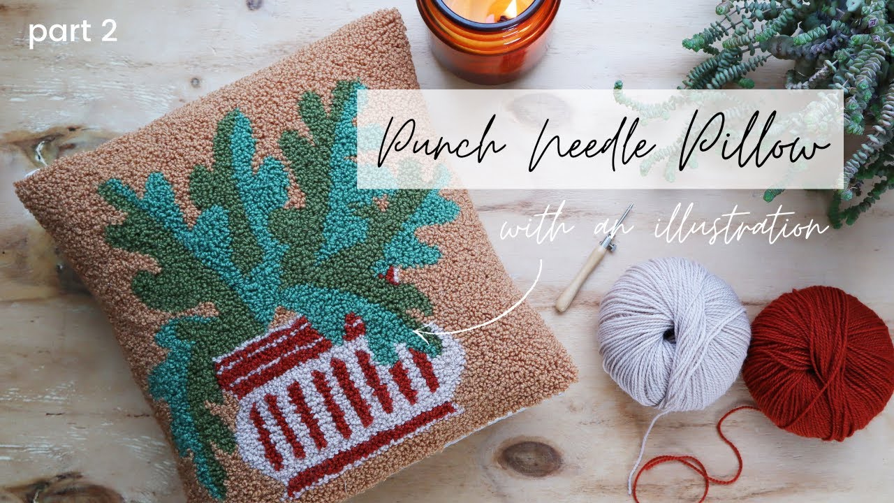 How to create a punch needle pillow with an illustration of a plant - Pillow Party part 2