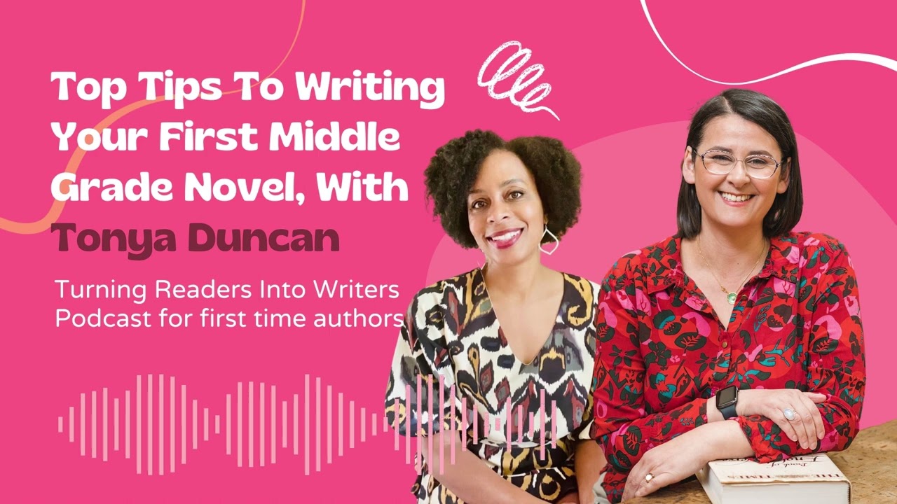 Episode 108 - Top Tips To Writing Your First Middle-Grade Novel, With Tonya Duncan