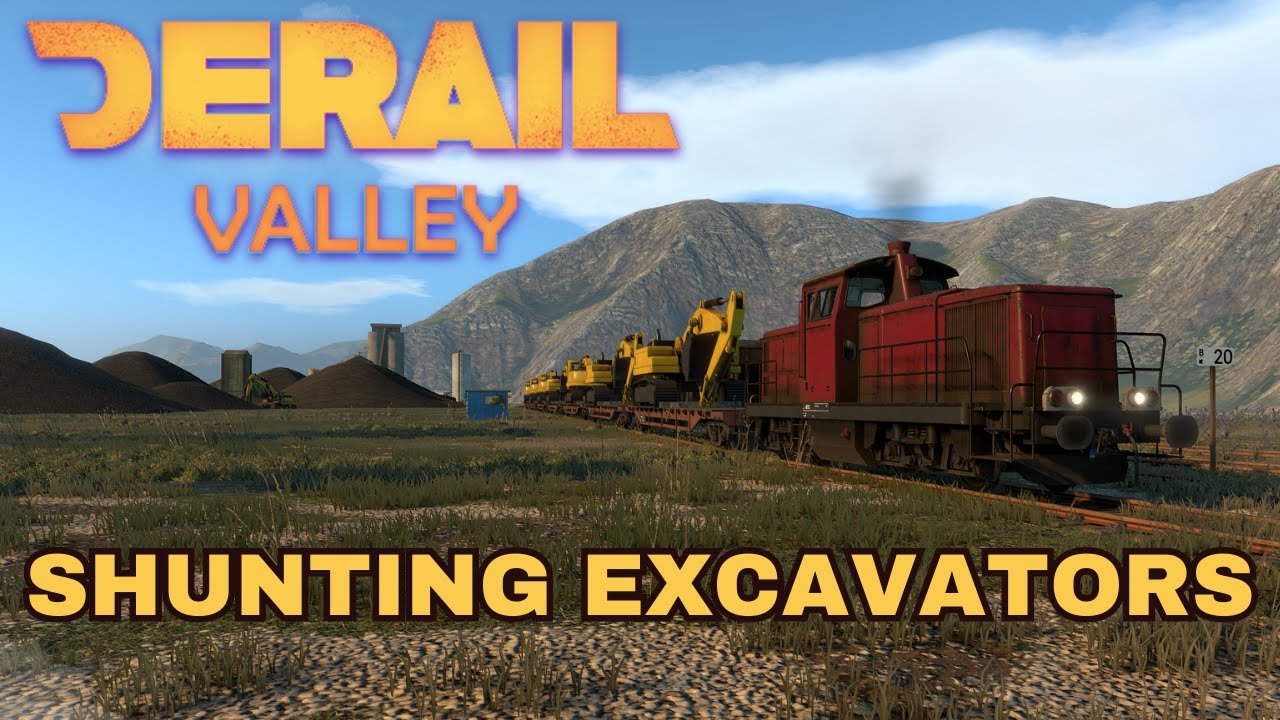 Derail Valley - Shunting - Excavators