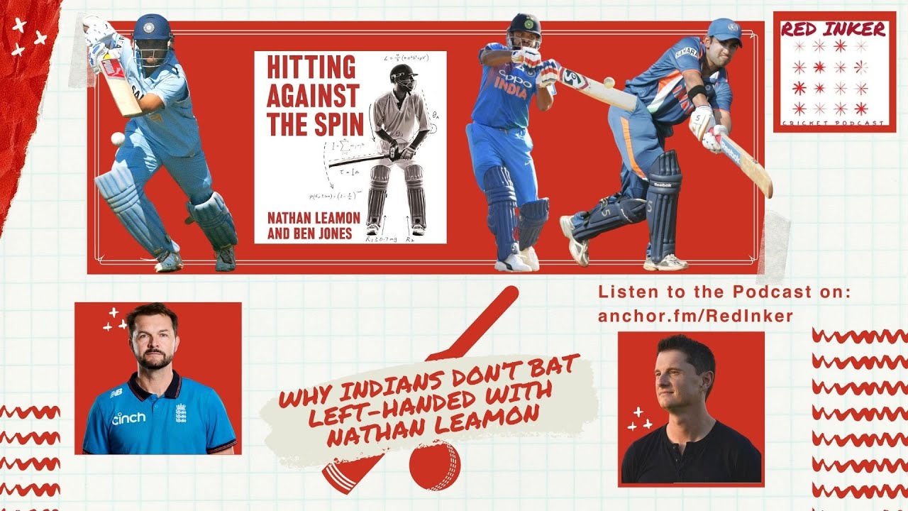 Why Indians Don’t Bat Left Handed with Nathan Leamon | Red Inker CRICKET PODCAST