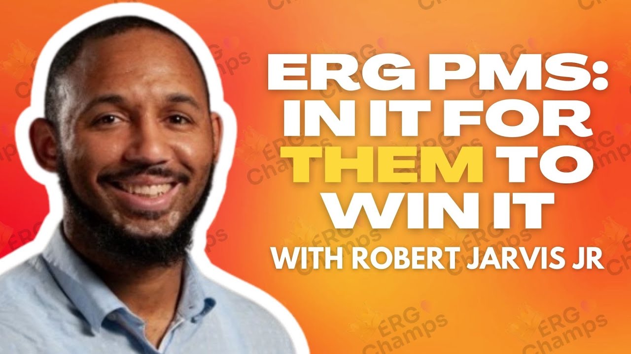 Ep#44| What Are ERG PMs Really Fighting For? with Robert Jarvis