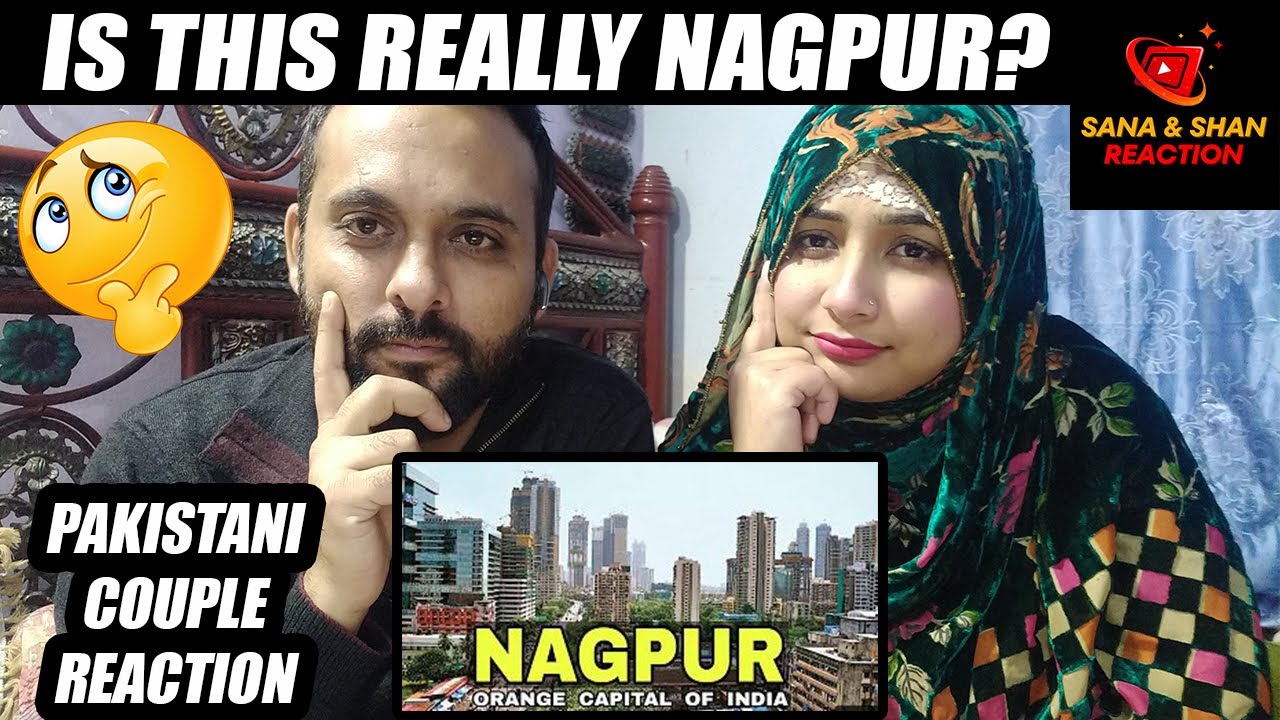 Pakistani Couple Reaction | Nagpur City | Orange City Of India | Maharashtra | Sana & Shan Reaction