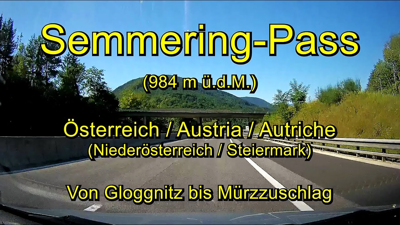Semmering-Pass (984 m) - Gloggnitz-Mürzzuschlag / Österreich (NÖ/Steiermark)– Full length&Real time