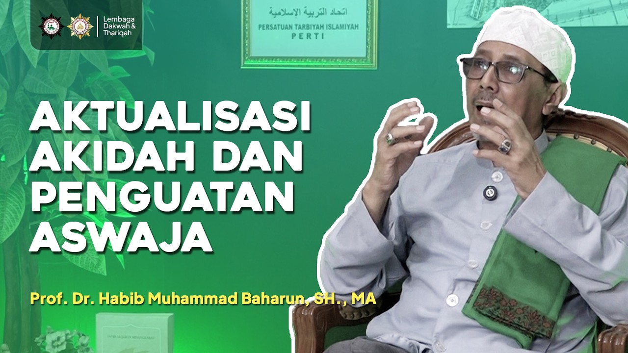 Aktualisasi Akidah & Penguatan Aswaja - Prof. Dr. Habib Muhammad Baharun, SH., MA