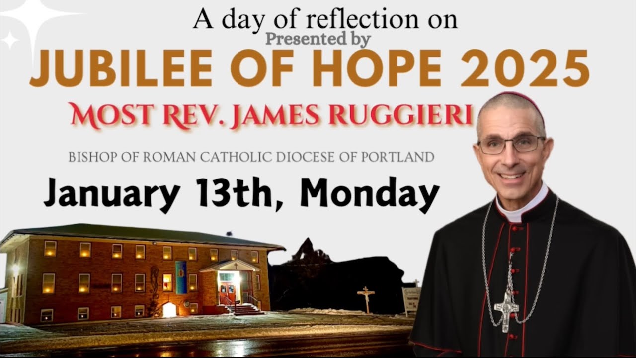 Jubilee of Hope 2025 - Day of Reflection by Bishop James Ruggieri ( Part 1 )