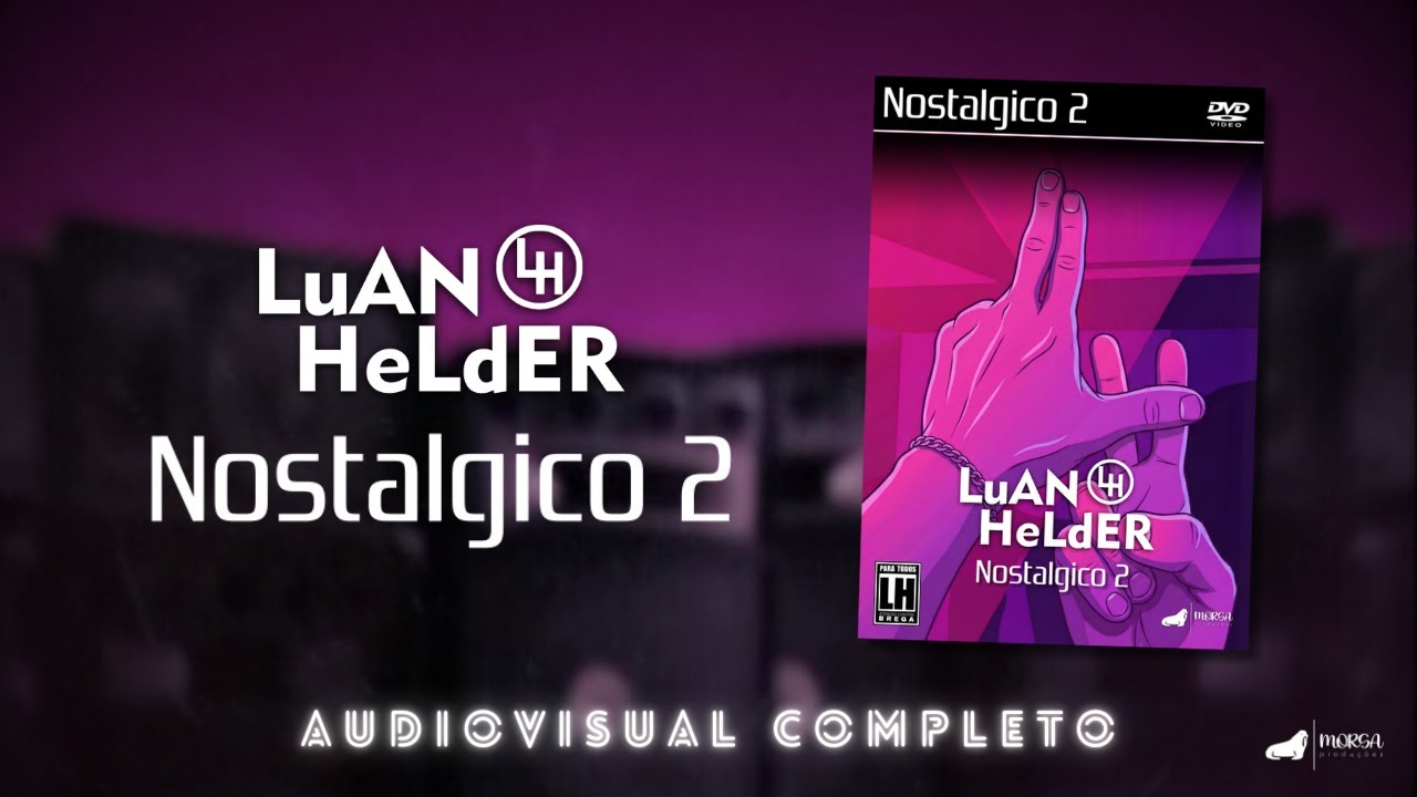 LuAN HeldER - Nostalgico 2 (Audiovisual Completo)