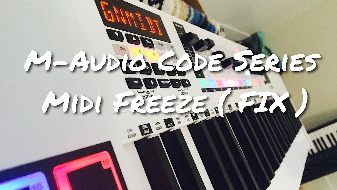 M-Audio Code Series : Midi Freeze ( FIX )