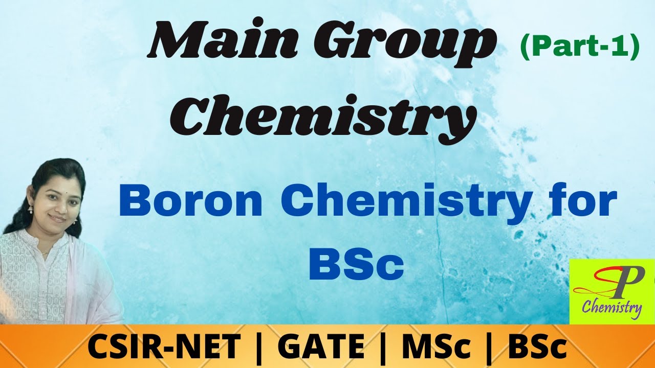 Boron Chemistry For  BSc | Main Group Chemistry for BSc | P Block Element