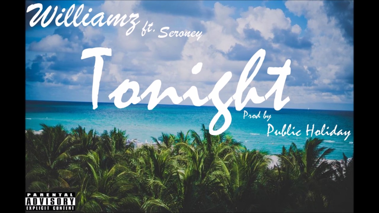 Williamz - Tonight ft. Seroney