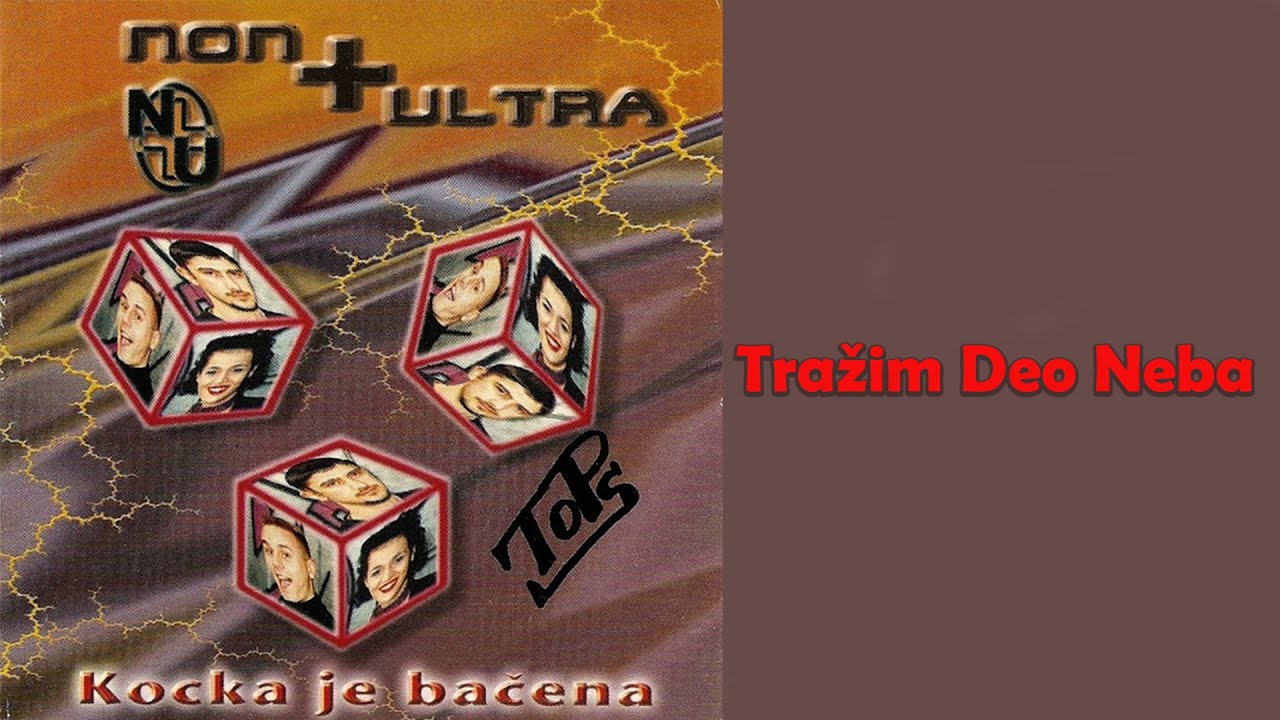 Non Plus Ultra - Tražim deo neba  (Audio 1997)