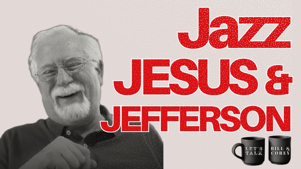 Jazz, Jesus, and Jefferson | Let's Talk - Ep. 1