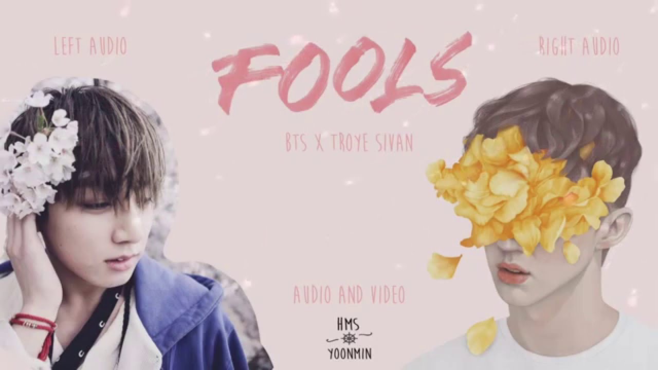 Fools (Split Audio) - BTS (방탄소년단) x Troye Sivan