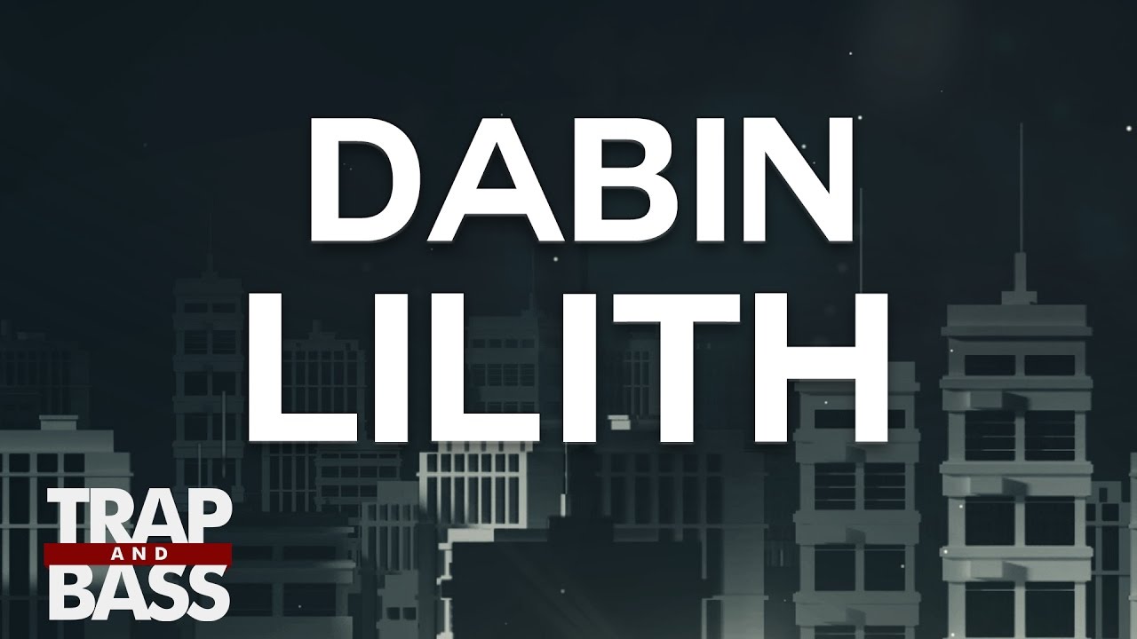 Dabin - Lilith (feat. Apashe & Madi)