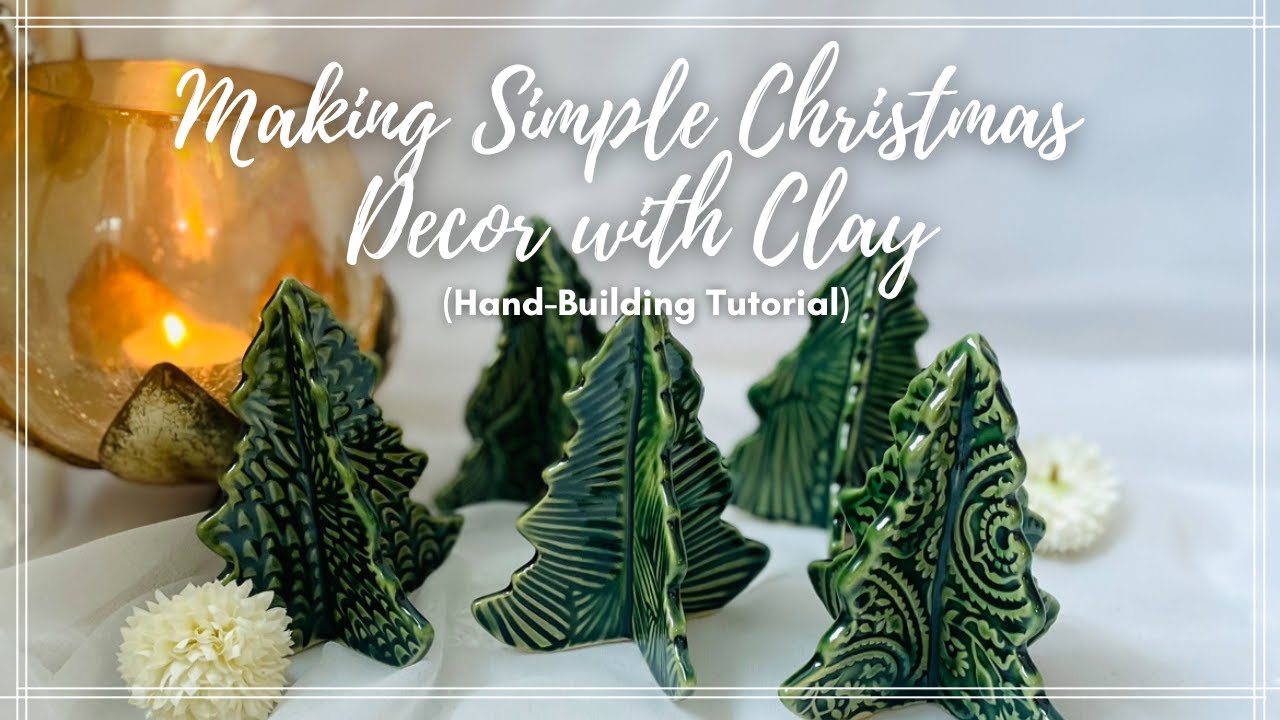 Making Christmas Decor with Clay (Hand-Building Tutorial)